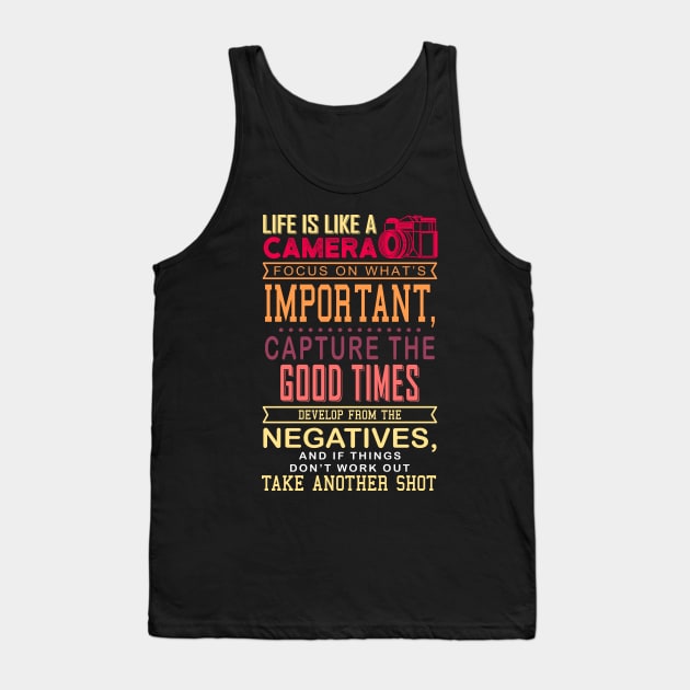 Life Is Like A Camera Gift Tank Top by Delightful Designs
